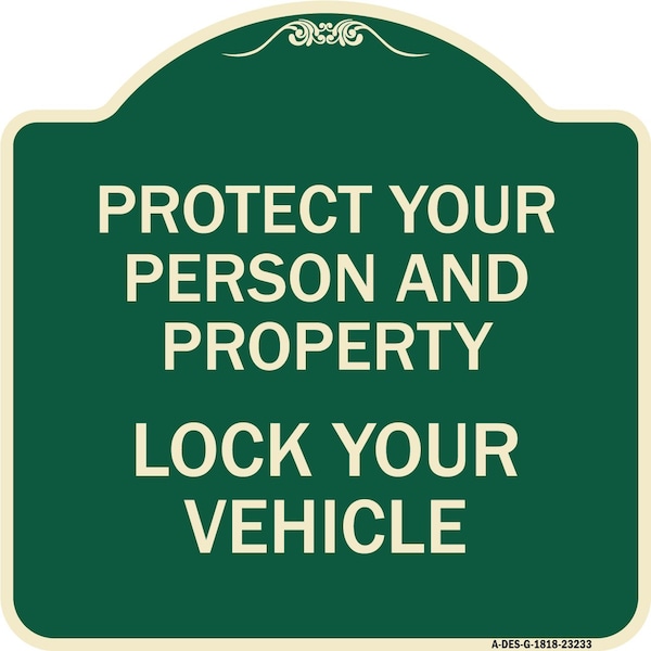 Signmission Protect Your Person & Property Lock Your Vehicle Heavy-Gauge Alum Sign, 18" x 18", G-1818-23233 A-DES-G-1818-23233 - main